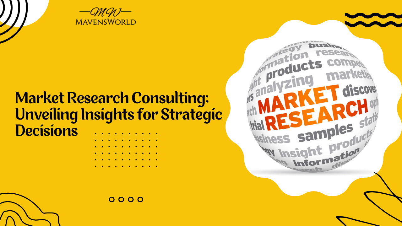 Market Research Consulting: Unveiling Insights for Strategic Decisions